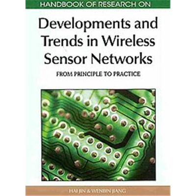 Information Science Reference Handbook of Research on Developments and Trends in Wireless Sensor Networks - Publicité Information Science Reference Handbook of Research on Developments and Trends in Wireless Sensor Networks - Publicité