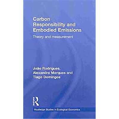 Carbon Responsibility and Embodied Emissions, Routledge Studies in Ecological Economics - Publicité Carbon Responsibility and Embodied Emissions, Routledge Studies in Ecological Economics - Publicité