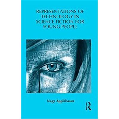 Routledge Representations of Technology in Science Fiction for Young People, Children's Literature and Culture - Publicité Routledge Representations of Technology in Science Fiction for Young People, Children's Literature and Culture - Publicité