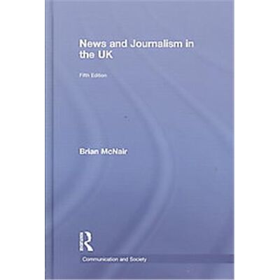 Routledge News and Journalism in the UK, Communication and Society Series - Publicité Routledge News and Journalism in the UK, Communication and Society Series - Publicité