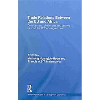 Trade Relations Between the EU and Africa, Routledge Studies in Development Economics ; 76 - Publicité Trade Relations Between the EU and Africa, Routledge Studies in Development Economics ; 76 - Publicité