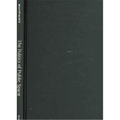 Routledge The Politics Of Public Space - Publicité Routledge The Politics Of Public Space - Publicité