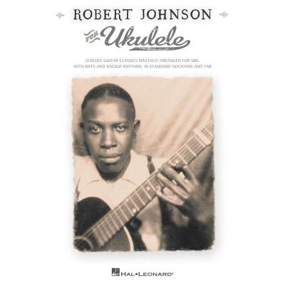 Hal Leonard Johnson Robert For Ukulele - Publicité Hal Leonard Johnson Robert For Ukulele - Publicité