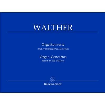 Partitions classique BARENREITER WALTHER J.G. - ORGELKONZERTE, NACH VERSCHIEDENEN MEISTERN - ORGUE Orgue - Publicité Partitions classique BARENREITER WALTHER J.G. - ORGELKONZERTE, NACH VERSCHIEDENEN MEISTERN - ORGUE Orgue - Publicité