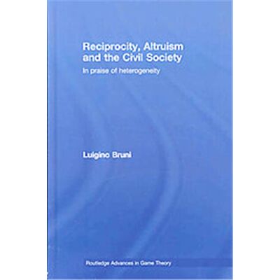 Reciprocity, Altruism And The Civil Society, Routledge Advances in Game Theory - Publicité Reciprocity, Altruism And The Civil Society, Routledge Advances in Game Theory - Publicité