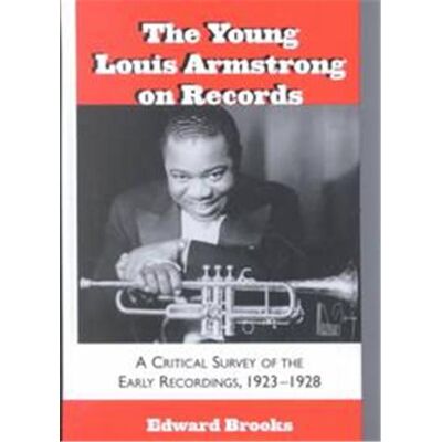 Rowman & Littlefield Pub Inc The Young Louis Armstrong on Records, Studies in Jazz, 39 - Publicité Rowman & Littlefield Pub Inc The Young Louis Armstrong on Records, Studies in Jazz, 39 - Publicité
