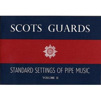 Scots Guards, Volume II: Standard Settings of Pipe Music - Publicité Scots Guards, Volume II: Standard Settings of Pipe Music - Publicité