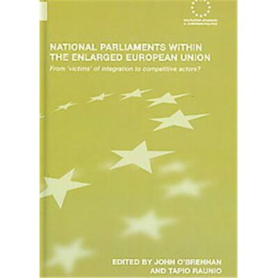National Parliaments within the Enlarged European Union, Routledge Advances in European Politics - Publicité National Parliaments within the Enlarged European Union, Routledge Advances in European Politics - Publicité