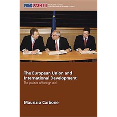 Routledge The European Union and International Development, Uaces Contemporary European Studies Series - Publicité Routledge The European Union and International Development, Uaces Contemporary European Studies Series - Publicité