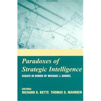 Routledge Paradoxes of Strategic Intelligence - Publicité Routledge Paradoxes of Strategic Intelligence - Publicité