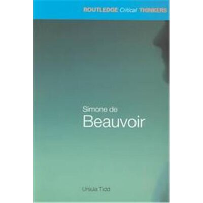 Simone De Beauvoir, Routledge Critical Thinkers - Publicité Simone De Beauvoir, Routledge Critical Thinkers - Publicité
