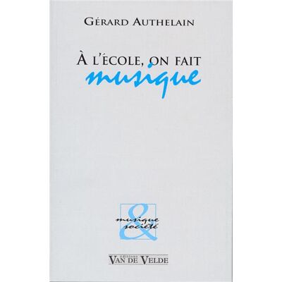 VAN DE VELDE A L'ECOLE, ON FAIT MUSIQUE - Publicité VAN DE VELDE A L'ECOLE, ON FAIT MUSIQUE - Publicité