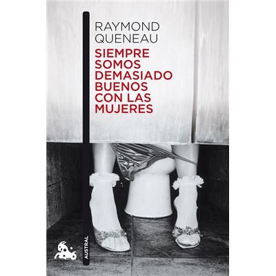 Austral Siempre Somos Demasiado Buenos Con Las Mujeres - Queneau, Raymond - Publicité Austral Siempre Somos Demasiado Buenos Con Las Mujeres - Queneau, Raymond - Publicité