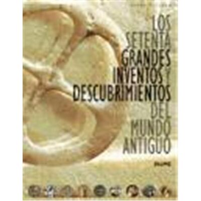 Blume Los Setenta Grandes Inventos Y Descubrimientos Del Mundo Antiguo/The Seventy Great Inventions of the Ancient World - Publicité Blume Los Setenta Grandes Inventos Y Descubrimientos Del Mundo Antiguo/The Seventy Great Inventions of the Ancient World - Publicité