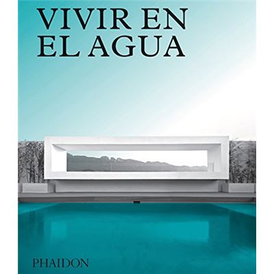 Phaidon Vivir En El Agua - Publicité Phaidon Vivir En El Agua - Publicité