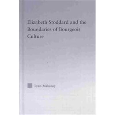 Routledge Elizabeth Stoddard and the Boundaries of Bourgeois Culture, Studies in Major Literaryauthors, 31 - Publicité Routledge Elizabeth Stoddard and the Boundaries of Bourgeois Culture, Studies in Major Literaryauthors, 31 - Publicité