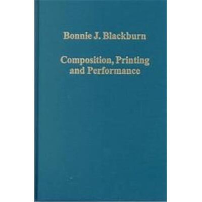 Composition, Printing and Performance, Variorum Collected Studies Series - Publicité Composition, Printing and Performance, Variorum Collected Studies Series - Publicité