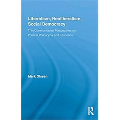Liberalism, Neoliberalism, Social Democracy, Routledge Studies in Social and Political Thought - Publicité Liberalism, Neoliberalism, Social Democracy, Routledge Studies in Social and Political Thought - Publicité