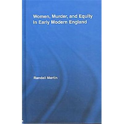 Women, Murder, and Equity in Early Modern England, Routledge Studies in Renaissance Literature and Culture - Publicité Women, Murder, and Equity in Early Modern England, Routledge Studies in Renaissance Literature and Culture - Publicité