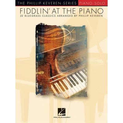 Partitions variété, pop, rock... HAL LEONARD FIDDLIN AT THE PIANO PF SOLO BLUEGRASS - PIANO SOLO Musique du monde - Publicité Partitions variété, pop, rock... HAL LEONARD FIDDLIN AT THE PIANO PF SOLO BLUEGRASS - PIANO SOLO Musique du monde - Publicité