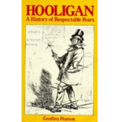 Palgrave Macmillan Hooligan: A history of respectable fears - Publicité Palgrave Macmillan Hooligan: A history of respectable fears - Publicité