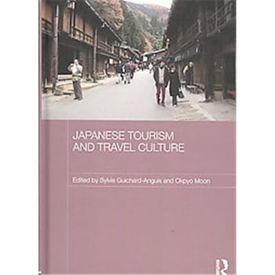 Routledge Japanese Tourism and Travel Culture, Japan Anthropology Workshop Series - Publicité Routledge Japanese Tourism and Travel Culture, Japan Anthropology Workshop Series - Publicité