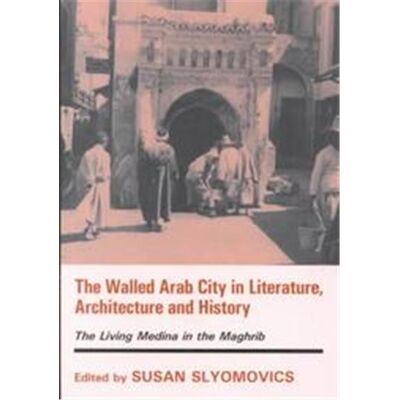 Routledge The Walled Arab City in Literature, Architecture and History, Cass Series--History and Society in the Islamic World - Publicité Routledge The Walled Arab City in Literature, Architecture and History, Cass Series--History and Society in the Islamic World - Publicité
