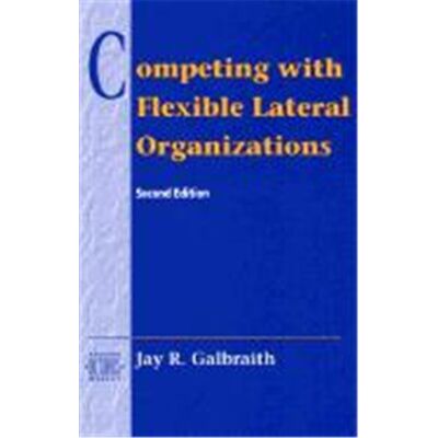 Competing With Flexible Lateral Organizations, Addison-Wesley Series on Organization Development - Publicité Competing With Flexible Lateral Organizations, Addison-Wesley Series on Organization Development - Publicité