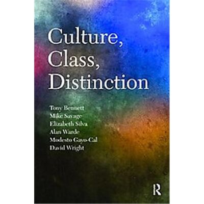 Routledge Culture, Class, Distinction, Culture, Economy, and the Social - Publicité Routledge Culture, Class, Distinction, Culture, Economy, and the Social - Publicité