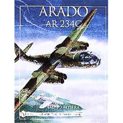 Schiffer Pub Arado AR 234C, Schiffer Military History - Publicité Schiffer Pub Arado AR 234C, Schiffer Military History - Publicité