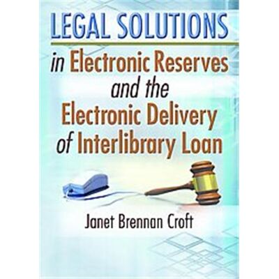 Routledge Legal Solutions in Electronic Reserves and the Electronic Delivery of Interlibrary Loan - Publicité Routledge Legal Solutions in Electronic Reserves and the Electronic Delivery of Interlibrary Loan - Publicité