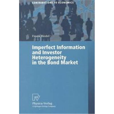 Imperfect Information and Investor Heterogeneity in the Bond Market, Contributions to Economics - Publicité Imperfect Information and Investor Heterogeneity in the Bond Market, Contributions to Economics - Publicité