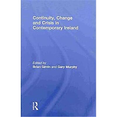 Routledge Continuity, Change and Crisis in Contemporary Ireland - Publicité Routledge Continuity, Change and Crisis in Contemporary Ireland - Publicité