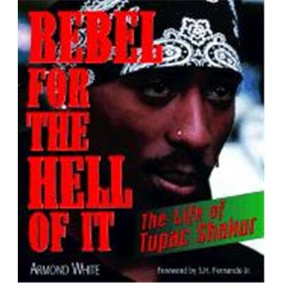 New Rebel for the Hell of It: The Life of Tupac Shakur - Publicité New Rebel for the Hell of It: The Life of Tupac Shakur - Publicité