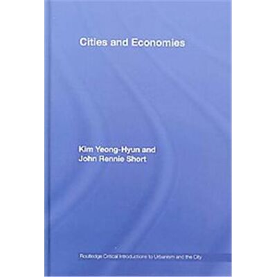 Cities and Economies, Routledge Critical Introductions to Urbanism and the Coty - Publicité Cities and Economies, Routledge Critical Introductions to Urbanism and the Coty - Publicité