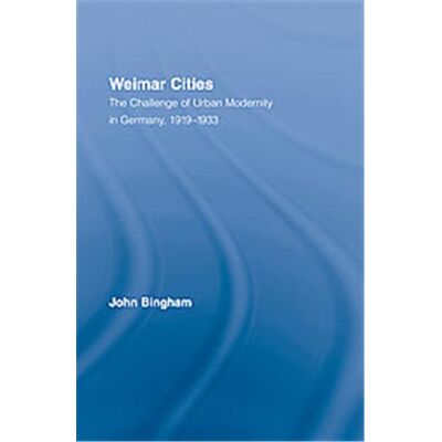 Weimar Cities, Routledge Studies in Modern European History, 10 - Publicité Weimar Cities, Routledge Studies in Modern European History, 10 - Publicité