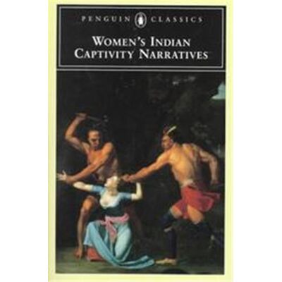 Women's Indian Captivity Narratives, Penguin Classics Series - Publicité Women's Indian Captivity Narratives, Penguin Classics Series - Publicité