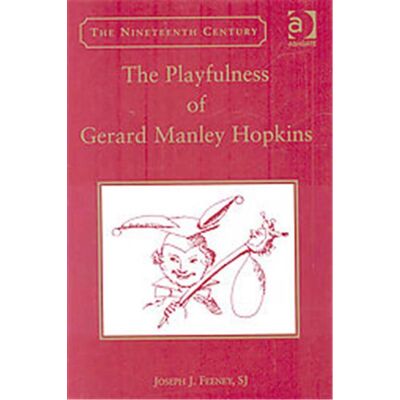 Ashgate Pub Co The Playfulness of Gerard Manley Hopkins, Nineteenth Century Series - Publicité Ashgate Pub Co The Playfulness of Gerard Manley Hopkins, Nineteenth Century Series - Publicité