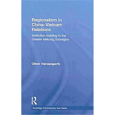 Regionalism in China-Vietnam Relations, Routledge Contemporary Asia Series - Publicité Regionalism in China-Vietnam Relations, Routledge Contemporary Asia Series - Publicité
