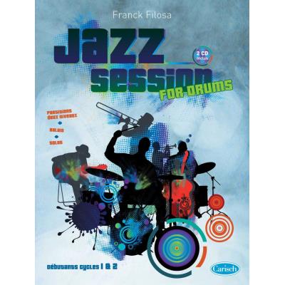 Méthodes et pédagogie CARISCH FILOSA FRANCK - JAZZ SESSION + 2 CD - BATTERIE Batterie - Publicité Méthodes et pédagogie CARISCH FILOSA FRANCK - JAZZ SESSION + 2 CD - BATTERIE Batterie - Publicité