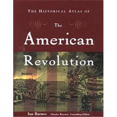 The Historical Atlas of the American Revolution - Publicité The Historical Atlas of the American Revolution - Publicité