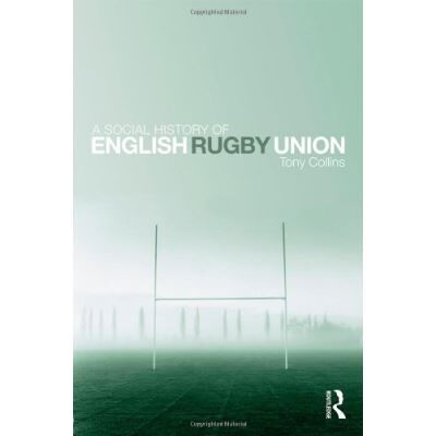 Routledge A Social History of English Rugby Union - Publicité Routledge A Social History of English Rugby Union - Publicité