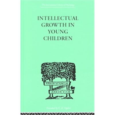 Routledge Intellectual Growth in Young Children, The International Library of Psychology Vol. 73 - Publicité Routledge Intellectual Growth in Young Children, The International Library of Psychology Vol. 73 - Publicité