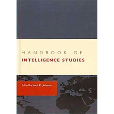 Handbook of Intelligence Studies - Publicité Handbook of Intelligence Studies - Publicité
