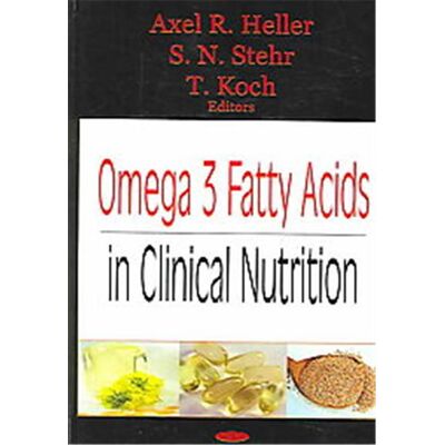 Nova Science Pub Inc Omega 3 Fatty Acids in Clinical Nutrition - Publicité Nova Science Pub Inc Omega 3 Fatty Acids in Clinical Nutrition - Publicité