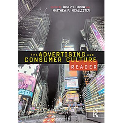 The Advertising and Consumer Culture Reader - Publicité The Advertising and Consumer Culture Reader - Publicité