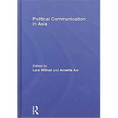Routledge Political Communication in Asia, Communication Series - Publicité Routledge Political Communication in Asia, Communication Series - Publicité