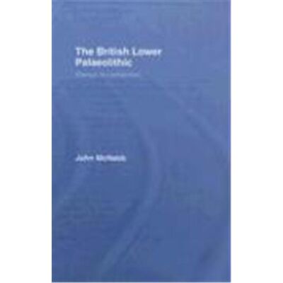 Routledge The British Lower Palaeolithic - Publicité Routledge The British Lower Palaeolithic - Publicité