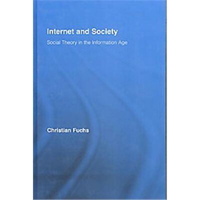 Internet and Society, Routledge Research in Information Technology and Society - Publicité Internet and Society, Routledge Research in Information Technology and Society - Publicité