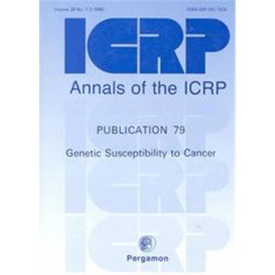 Genetic Susceptibility to Cancer, International Commission on Radiological Protection, Vol. 79 - Publicité Genetic Susceptibility to Cancer, International Commission on Radiological Protection, Vol. 79 - Publicité